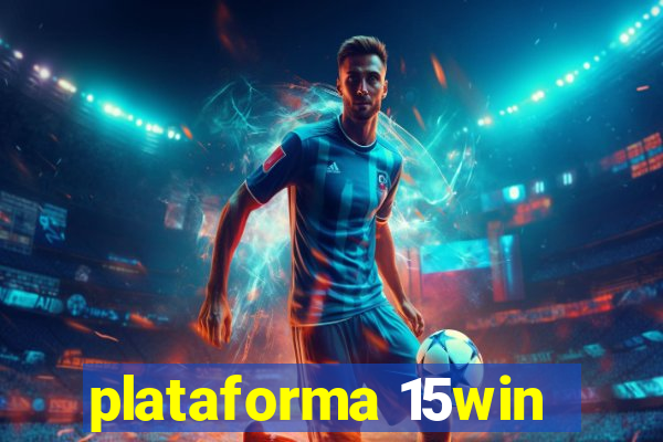 plataforma 15win